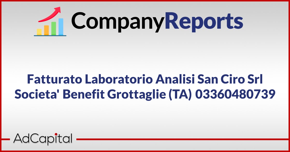 Fatturato Laboratorio Analisi San Ciro Srl Societa Benefit